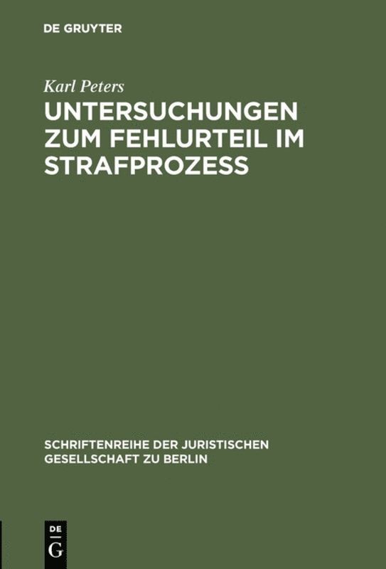 Karl Peters - Untersuchungen zum Fehlurteil im Strafprozeß, Inbunden