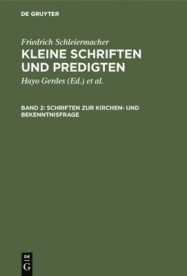 Friedrich Schleiermacher, Hayo Gerdes, Emanuel Hirsch - Schriften Zur Kirchen- Und Bekenntnisfrage, Inbunden