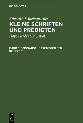 Friedrich Schleiermacher, Hayo Gerdes, Emanuel Hirsch - Dogmatische Predigten der Reifezeit, Inbunden
