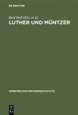 Carl Hinrichs, Karl Holl, Hans Lietzmann, Christian Albrecht, Christoph Markschies, Christopher Ocker - Luther und Müntzer, Inbunden