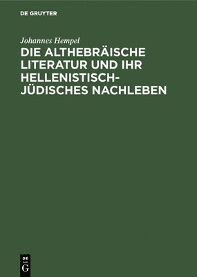 bokomslag Die althebrische Literatur und ihr hellenistisch-jdisches Nachleben