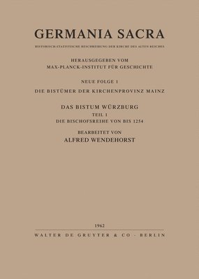 bokomslag Die Bistumer der Kirchenprovinz Mainz. Das Bistum Wurzburg I. Die Bischofsreihe bis 1254