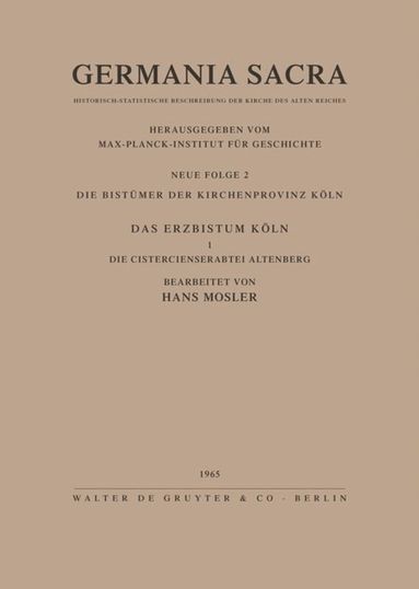 Hans Mosler - Die Bistümer der Kirchenprovinz Köln. Das Erzbistum Köln I. Die Cistercienserabtei Altenberg, Inbunden