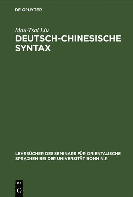 Mau-Tsai Liu - Deutsch-Chinesische Syntax, Inbunden