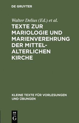 Walter Delius, Adolf Kolping - Texte Zur Mariologie Und Marienverehrung Der Mittelalterlichen Kirche, Inbunden