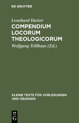 Leonhard Hutter, Leonhard Wolfgang Hutter Trillhaas, Wolfgang Trillhaas - Compendium Locorum Theologicorum, Inbunden