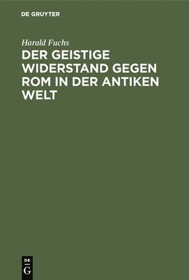 bokomslag Der geistige Widerstand gegen Rom in der antiken Welt