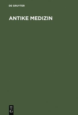 Joseph Schumacher, De Gruyter - Antike Medizin, Inbunden