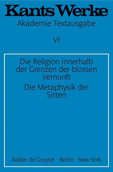 bokomslag Die Religion innerhalb der Grenzen der blossen Vernunft. Die Metaphysik der Sitten