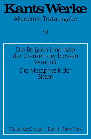 bokomslag Die Religion innerhalb der Grenzen der blossen Vernunft. Die Metaphysik der Sitten