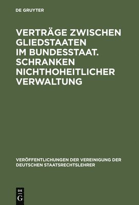 Hans Schneider, Wilfried Schaumann - Verträge zwischen Gliedstaaten im Bundesstaat. Schranken nichthoheitlicher Verwaltung, Inbunden