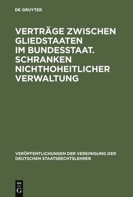 bokomslag Vertrge zwischen Gliedstaaten im Bundesstaat. Schranken nichthoheitlicher Verwaltung