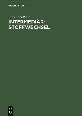 Franz Leuthard - Intermediärstoffwechsel, Inbunden