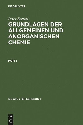 Peter Sartori - Grundlagen Der Allgemeinen Und Anorganischen Chemie, Inbunden