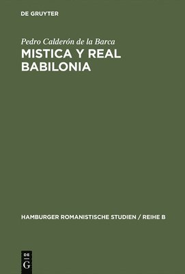 Pedro Calderón de la Barca, Klaus Uppendahl - Mistica y real Babilonia, Inbunden