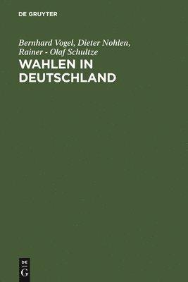 Bernhard Vogel, Dieter Nohlen, Rainer - Olaf Schultze - Wahlen in Deutschland, Inbunden