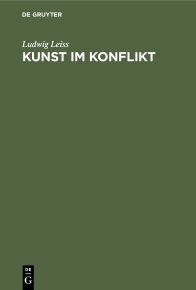 Ludwig Leiss - Kunst Im Konflikt, Inbunden