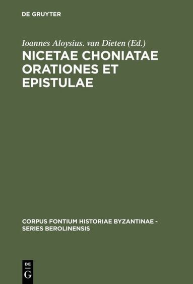 Ioannes Aloysius. van Dieten - Nicetae Choniatae Orationes et Epistulae, Inbunden