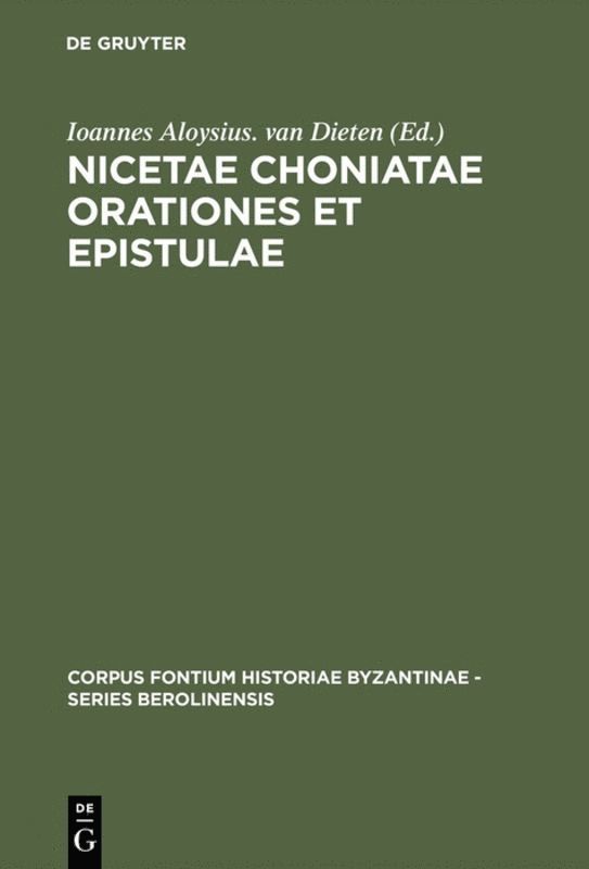 Ioannes Aloysius. van Dieten, Ioannes Aloysius Van Dieten - Nicetae Choniatae Orationes et Epistulae, Inbunden