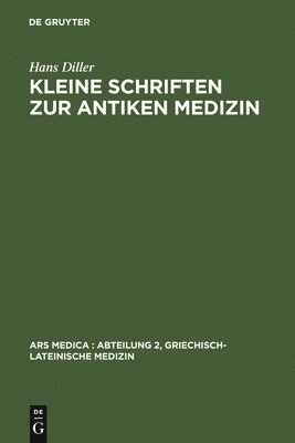 Kleine Schriften Zur Antiken Medizin 1