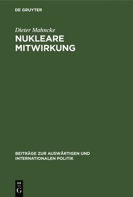 Dieter Mahncke - Nukleare Mitwirkung, Inbunden