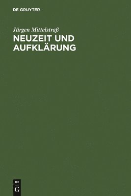 Jürgen Mittelstraß - Neuzeit und Aufklärung, Inbunden