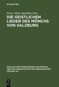 bokomslag Die geistlichen Lieder des Mnchs von Salzburg