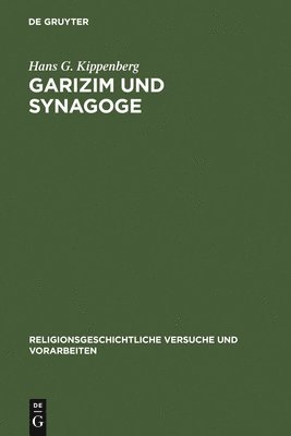 Hans G Kippenberg - Garizim Und Synagoge, Inbunden