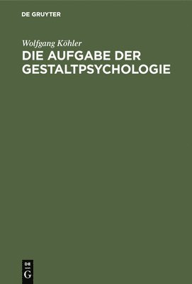 Die Aufgabe der Gestaltpsychologie 1