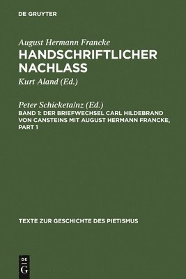 Peter Schicketanz - Der Briefwechsel Carl Hildebrand von Cansteins mit August Hermann Francke, Inbunden