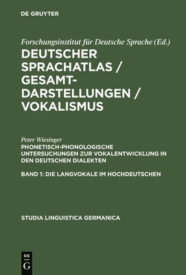 Phonetisch-Phonologische Untersuchungen Zur Vokalentwicklung in Den Deutschen Dialekten: Band 1: Die Langvokale Im Hochdeutschen. Band 2: Die Diphthon
