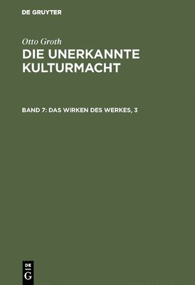 Otto Groth - Wirken des Werkes, 3, Inbunden