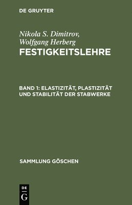 Nikola S Dimitrov, Wolfgang Herberg, Nikola S. Dimitrov - Festigkeitslehre, Band 1, Elastizität, Plastizität und Stabilität der Stabwerke, Inbunden