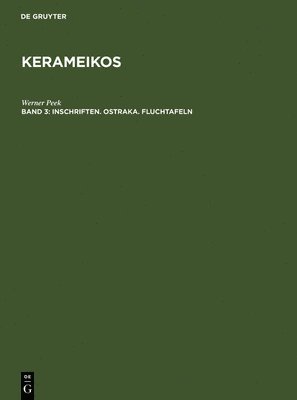 Werner Peek - Inschriften. Ostraka. Fluchtafeln, Inbunden