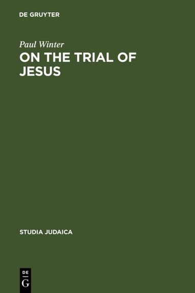 Paul Winter, T. A. Burkill, Geza Vermes - On the Trial of Jesus, Inbunden