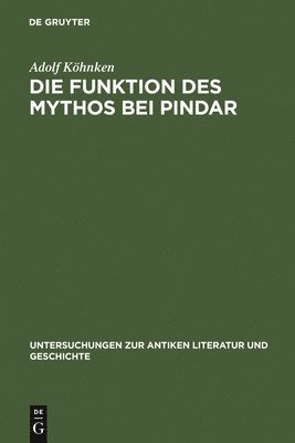 bokomslag Die Funktion des Mythos bei Pindar