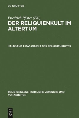 Friedrich Pfister, Friedrich Pfister - Der Reliquienkult Im Altertum, Inbunden