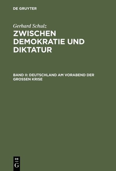 Gerhard Schulz - Deutschland am Vorabend der Großen Krise, Inbunden