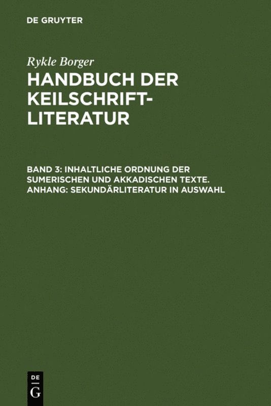 Rykle Borger - Inhaltliche Ordnung der sumerischen und akkadischen Texte. Anhang: Sekundärliteratur in Auswahl, Inbunden