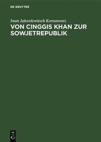 bokomslag Von Cinggis Khan Zur Sowjetrepublik