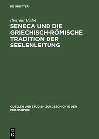 bokomslag Seneca Und Die Griechisch-Rmische Tradition Der Seelenleitung