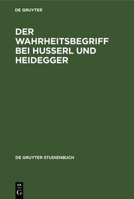 Der Wahrheitsbegriff Bei Husserl Und Heidegger 1