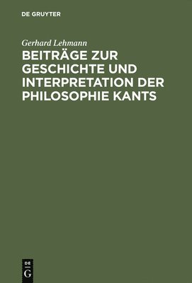 Beitrage Zur Geschichte Und Interpretation Der Philosophie Kants 1