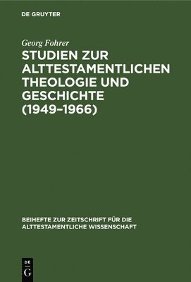 Georg Fohrer - Studien Zur Alttestamentlichen Theologie Und Geschichte (1949-1966), Inbunden