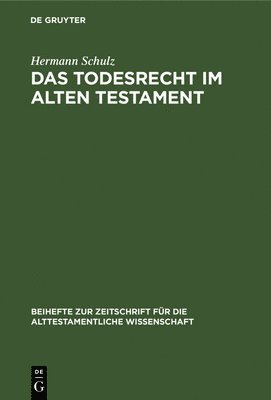 Hermann Schulz - Todesrecht im Alten Testament, Inbunden