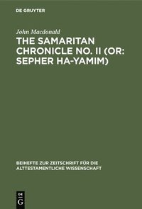 bokomslag The Samaritan Chronicle No. II (Or: Sepher Ha-Yamim)
