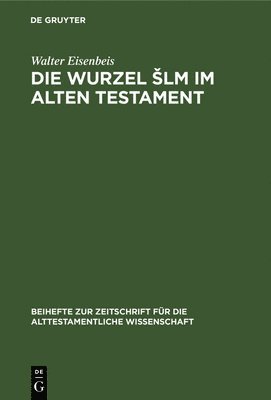 Walter Eisenbeis - Wurzel Slm im Alten Testament, Inbunden
