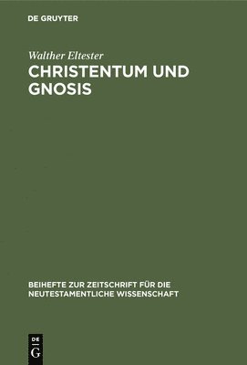 Walther Eltester - Christentum und Gnosis, Inbunden