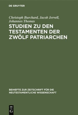 Christoph Burchard, Jacob Jervell, Johannes Thomas - Studien Zu Den Testamenten Der Zwölf Patriarchen, Inbunden