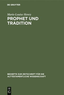 Marie-Louise Henry - Prophet und Tradition, Inbunden